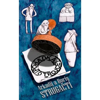 Pohádka o Trojce - Arkadij Strugackij, Boris Strugackij (2012, brožovaná)