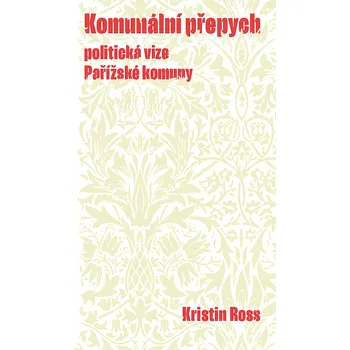 Neklid Komunální přepych: politická vize Pařížské komuny