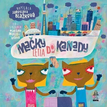 Pohádka Mačky letia do Kanady - Jaroslava Blažková