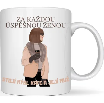 Hrneček - Za každou úspěšnou ženou stojí kýbl kafe a její muž