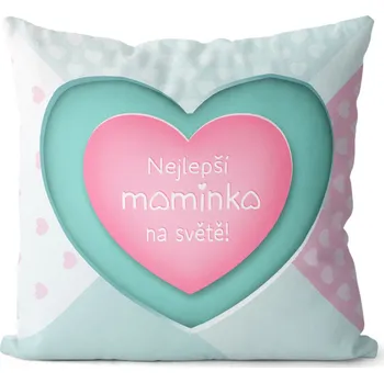 Dekorativní polštářek Polštář 40 x 40 cm - Nejlepší maminka srdce - pit