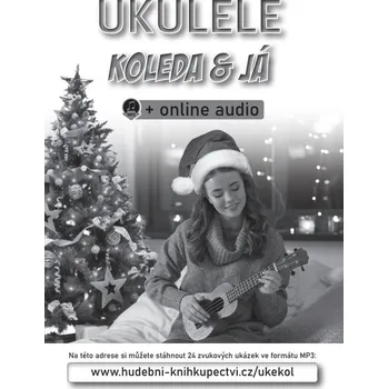 Kniha Ukulele, koleda & já (+online audio)