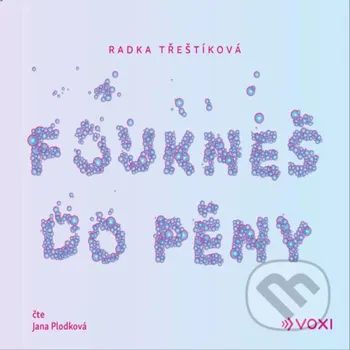 Foukneš do pěny - Radka Třeštíková Voxi