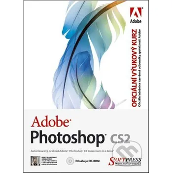 Adobe Photoshop CS2 - Oficiální výukový kurz - Andrew Faulkner, Anita Dennis SoftPress