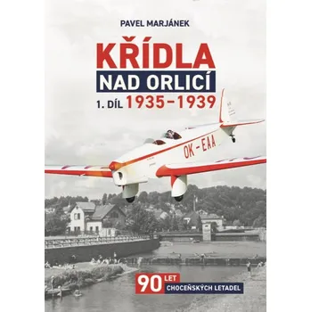 Technika Křídla nad Orlicí 1. díl 1935-1939