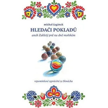 HLEDAČI POKLADŮ ANEB ZAKLETÝ PRD NA DNĚ MOŘSKÉM – Michal Čagánek