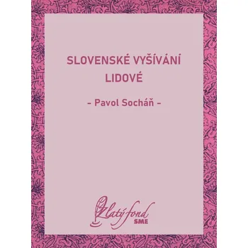 Kniha Slovenské vyšívání lidové - Pavel Socháň (E-Kniha)