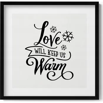 Obraz Obraz na zeď v rámu Love will keep us warm - rodinný citát 50x50 cm