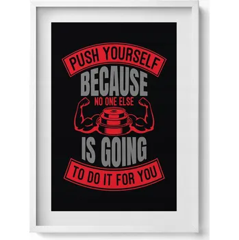 Obraz Obraz s rámem a grafikou na zeď Motivační nápis Push yourself 50x70 cm