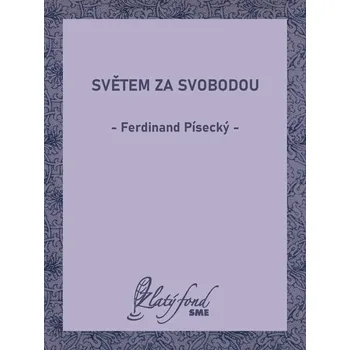 Kniha Světem za svobodou - Ferdinand Písecký (E-Kniha)