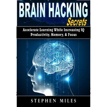 Brain Hacking Secrets - Miles, Stephen