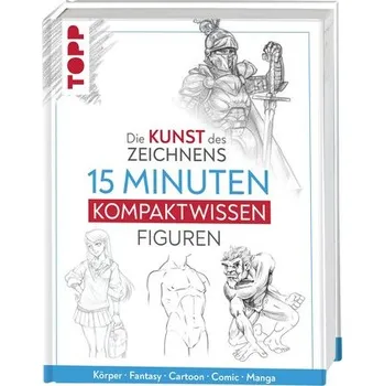 Encyklopedie Die Kunst des Zeichnens 15 Minuten Kompaktwissen Figuren - frechverlag