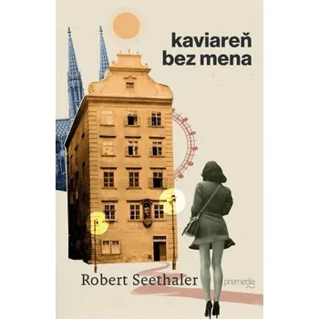 Kaviareň bez mena - Robert Seethaler