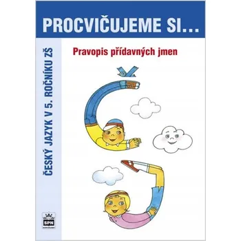 Procvičujeme si Pravopis přídavnýc... Jana Pavlová