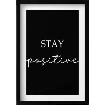 Obraz Obraz s rámem a grafikou na zeď Motivační nápis Stay positive 40x60 cm