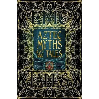Cizojazyčná kniha Aztec Myths & Tales: Epic Tales