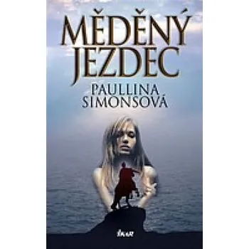 MĚDĚNÝ JEZDEC – Paullina Simonsová (antikvariát)