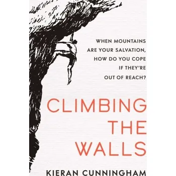 Literární biografie Climbing the Walls - Cunningham, Kieran [EN] (2021, Měkká, Simon & Schuster Ltd)