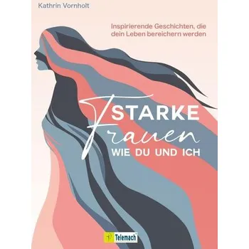 Osobní rozvoj Starke Frauen wie du und ich - Vornholt, Kathrin