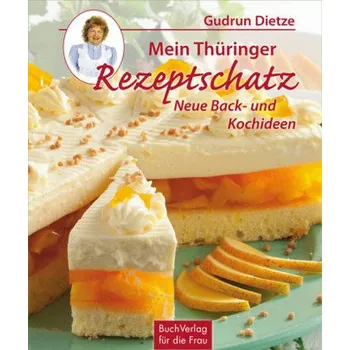 Mein Thüringer Rezeptschatz - Dietze, Gudrun