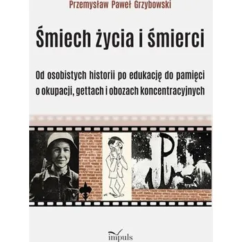 Śmiech życia i śmierci - Grzybowski Przemysław Paweł