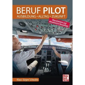 Beruf Pilot - Schwahn, Klaus-Jürgen [DE] (2022, Firma, Motorbuch Verlag)