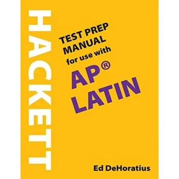 A Hackett Test Prep Manual for Use with AP (R) Latin - DeHoratius, Ed
