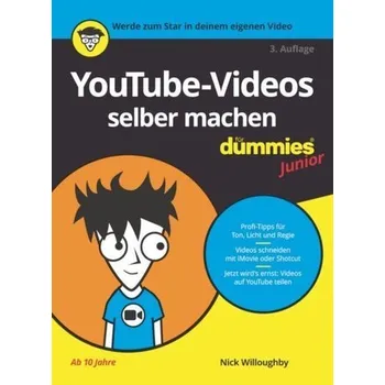YouTube-Videos selber machen für Dummies Junior - Willoughby, Nick