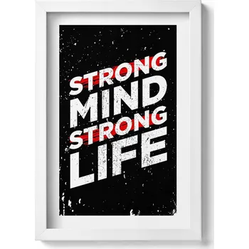 Obraz Grafika v bílém rámu Nápis s motivačním textem Strong mind strong life 20x30 cm