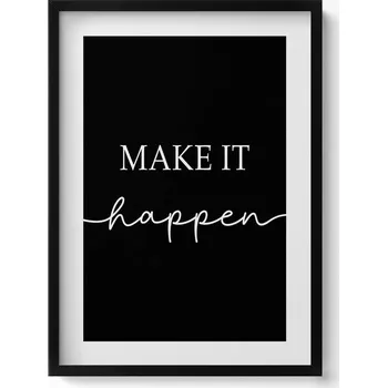 Obraz Obraz v černém rámu do obýváku Motivační nápis Make it happen 50x70 cm