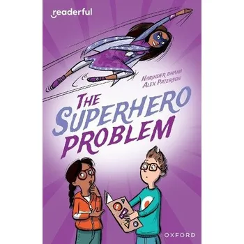 Cizí jazyk Readerful Independent Library: Oxford Reading Level 18: The Superhero Problem - Dhami, Narinder