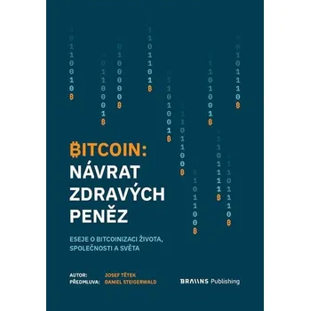 Bitcoin - Návrat zdravých peněz