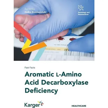 Fast Facts: Aromatic L-Amino Decarboxylase Deficiency - Brennenstuhl, Heiko