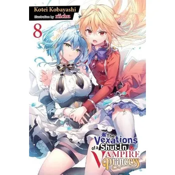 Cizojazyčná kniha The Vexations of a Shut-In Vampire Princess, Vol. 8 (light novel) - Kobayashi, Kotei a Riichu, Riichu a Avila, Sergio