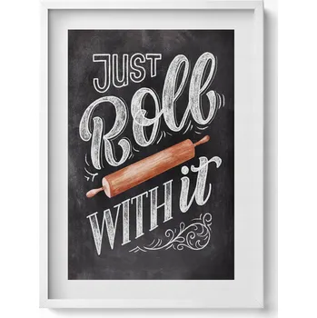 Obraz Obraz v bílém rámu Dekorativní nápis do kuchyně Just roll with it 50x70 cm