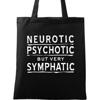 Nákupní taška Bavlněná taška Neurotický, psychotický, ale velmi sympatický! (Barva: Černá)