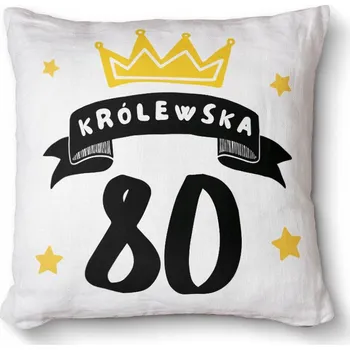 Dekorativní polštářek Dekorativní Polštář s potiskem jako dárek k narozeninám 40x40 - Królewska 80