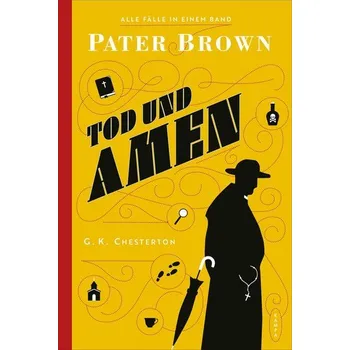 Pater Brown - Tod und Amen - G. K. Chesterton