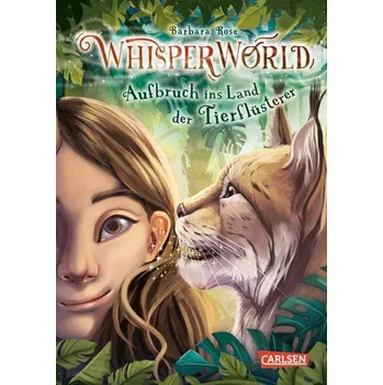 Whisperworld 1: Aufbruch ins Land der Tierflüsterer - Rose, Barbara
