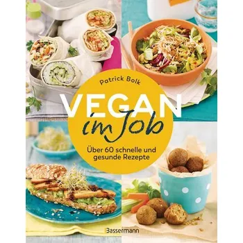 Vegan im Job - Bolk, Patrick [DE] (2024, Taschenbuch, Bassermann, Edition)
