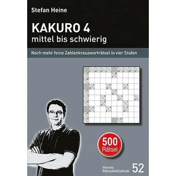 Kakuro 4 - mittel bis schwierig - Heine, Stefan