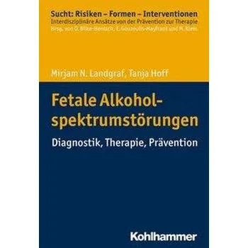 Fetale Alkoholspektrumstörungen - Landgraf, Mirjam N.