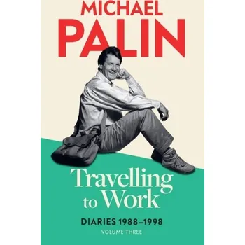 Travelling to Work - Palin, Michael [EN] (2024, Brožovaná, Orion Publishing Co)