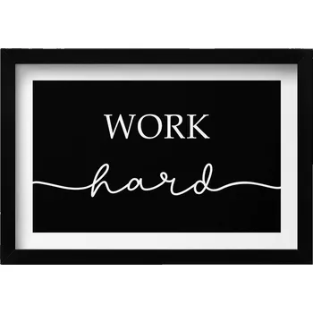 Obraz Dekorace, obraz s grafikou v krásném rámu - Motivační nápis "Work hard" 30x20 cm