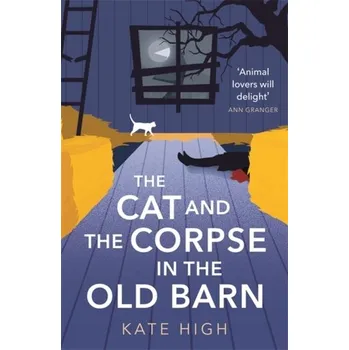 Beletrie pro dospělé The Cat and the Corpse in the Old Barn - High, Kate