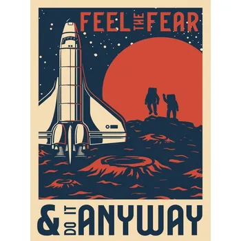 Obraz Cedule Vesmír Edition - Feel The Fear & Do it Any Way