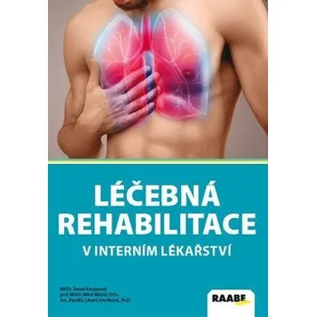 Léčebná rehabilitace v interním lékařství - Miloš Máček, Tereza Knoppová, Libuše Smolíková