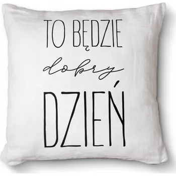 Polštář Pohodlný dekorativní foto polštář s potiskem 40x40 - Dnes bude dobrý den