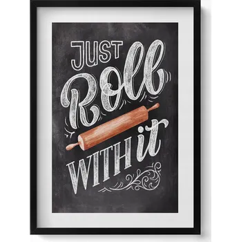Obraz Závěsný obraz rámeček Dekorativní nápis do kuchyně Just roll with it 50x70 cm