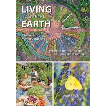 Příroda Living with the Earth - Herve-Gruyer, Charles [EN] (2023, Permanent Publications)